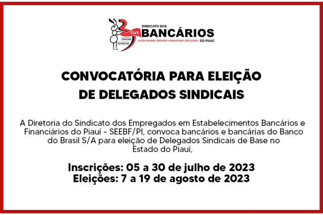 SEEBF/PI divulga edital de convocação para eleição de Delegados Sindicais do Banco do Brasil