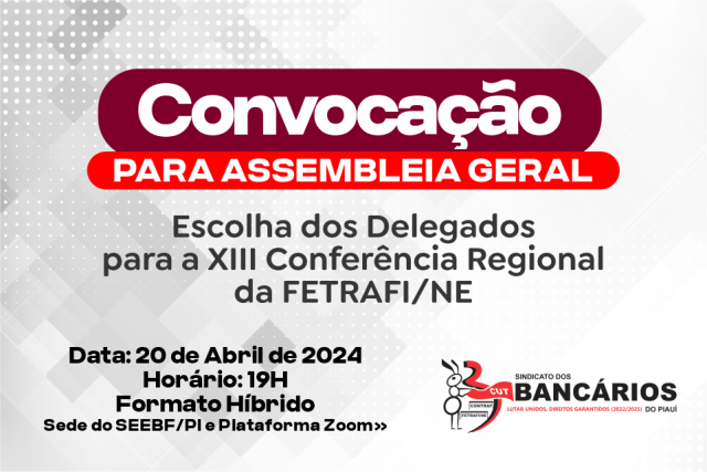 SEEBF/PI convoca associad@s para Assembleia Extraordinária para escolha dos delegad@s para a XIII Conferência Regional da FETRAFI/NE