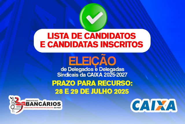 SEEBF/PI divulga Lista de Inscritos para a Eleição de delegados e delegadas sindicais da CAIXA